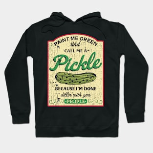 Paint Me Green And Call Me A Pickle Funny Hoodie